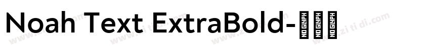 Noah Text ExtraBold字体转换 Noah Text ExtraBold字体转换